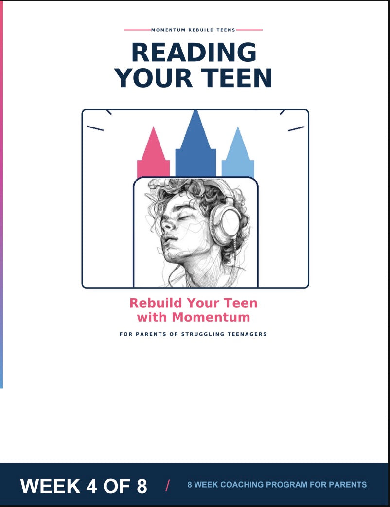 Momentum Rebuild Teens: Week 4 (of an 8 week course) READING YOUR TEEN (And How to Repair)