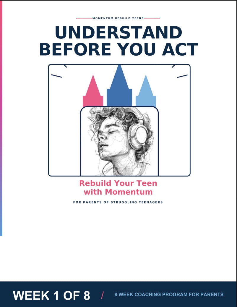 Momentum Rebuild Teens:  WEEK 1 (of an 8 week course) UNDERSTANDING YOUR TEEN´S BRAIN & YOUR ROLE